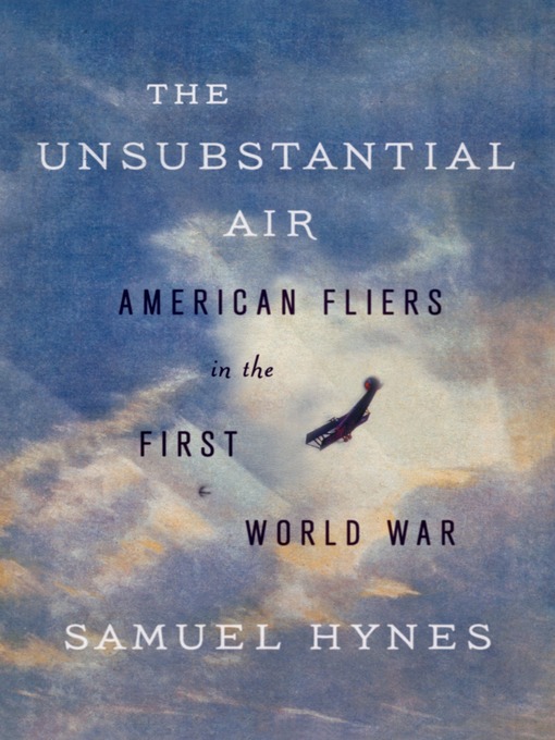 Title details for The Unsubstantial Air by Samuel Hynes - Wait list